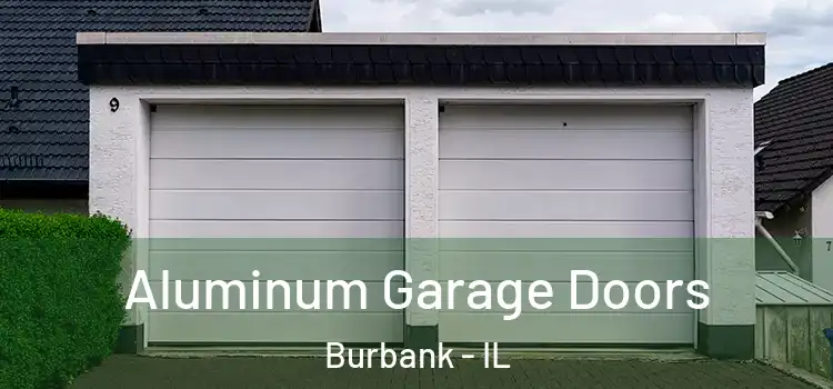  Aluminum Garage Doors Burbank - IL