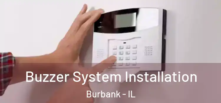  Buzzer System Installation Burbank - IL