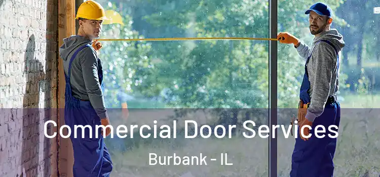 Commercial Door Services Burbank - IL