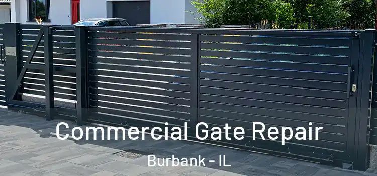 Commercial Gate Repair Burbank - IL