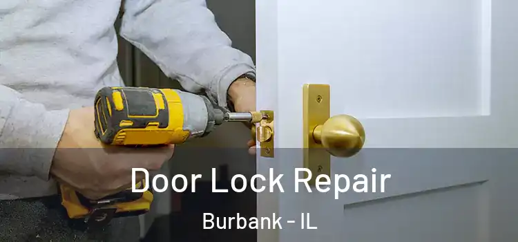 Door Lock Repair Burbank - IL