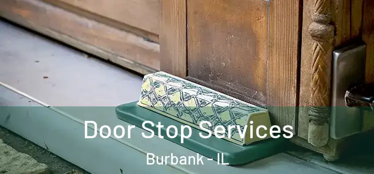  Door Stop Services Burbank - IL