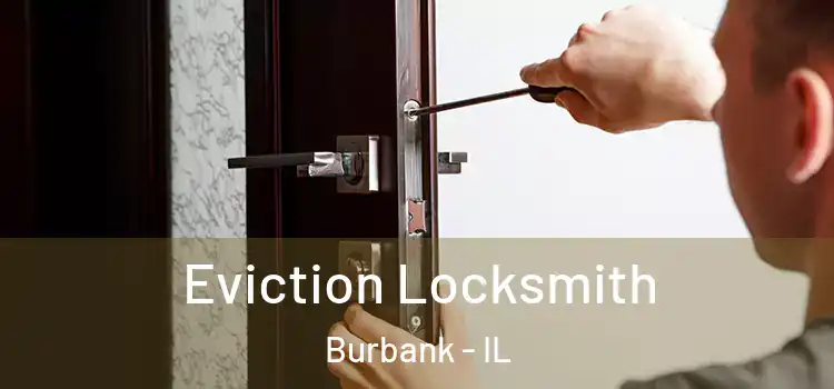  Eviction Locksmith Burbank - IL