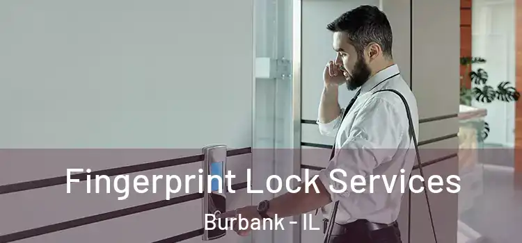  Fingerprint Lock Services Burbank - IL