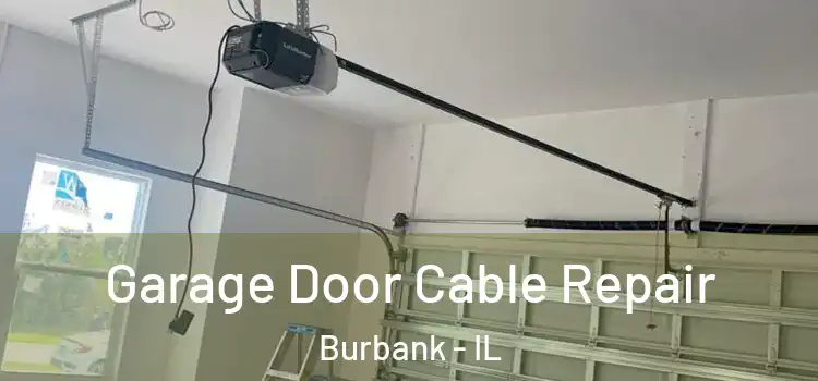 Garage Door Cable Repair Burbank - IL