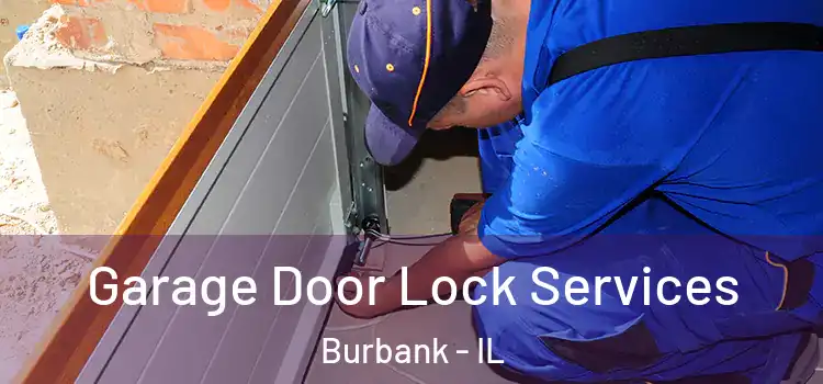 Garage Door Lock Services Burbank - IL