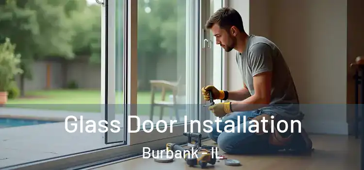 Glass Door Installation Burbank - IL