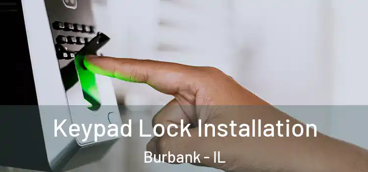  Keypad Lock Installation Burbank - IL