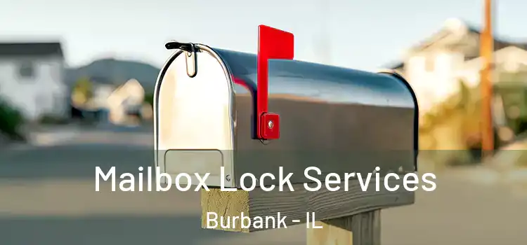  Mailbox Lock Services Burbank - IL