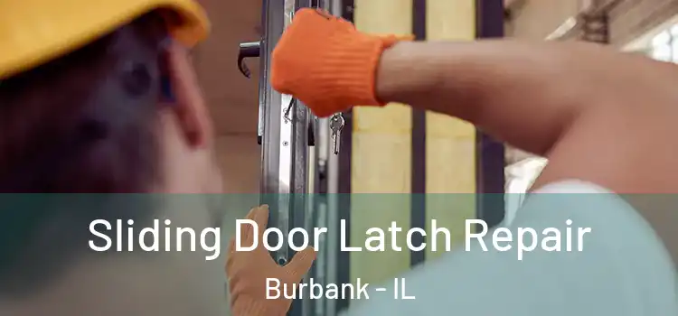 Sliding Door Latch Repair Burbank - IL