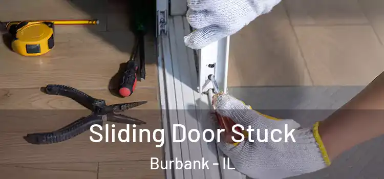  Sliding Door Stuck Burbank - IL