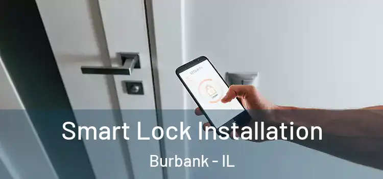  Smart Lock Installation Burbank - IL